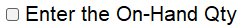 4. Enter On-Hand Quantity