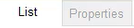 1. List and Property Tabs