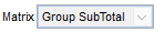 4. Select "Group SubTotal" 
as the Matrix Type