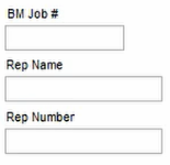 2. Complete the required BM Job #, 
Rep Name and Rep Number fields 